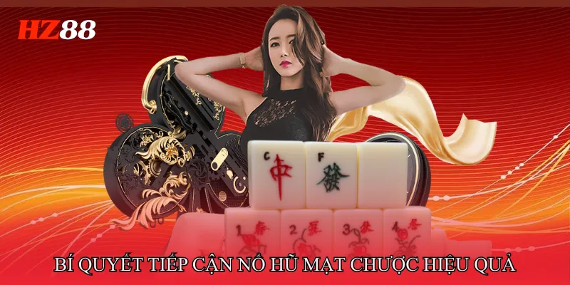 Nổ Hũ Mạt Chược Trải Nghiệm Quay Thưởng Đầy Kịch Tính 4 Bí quyết tiếp cận nổ hũ Mạt Chược hiệu quả