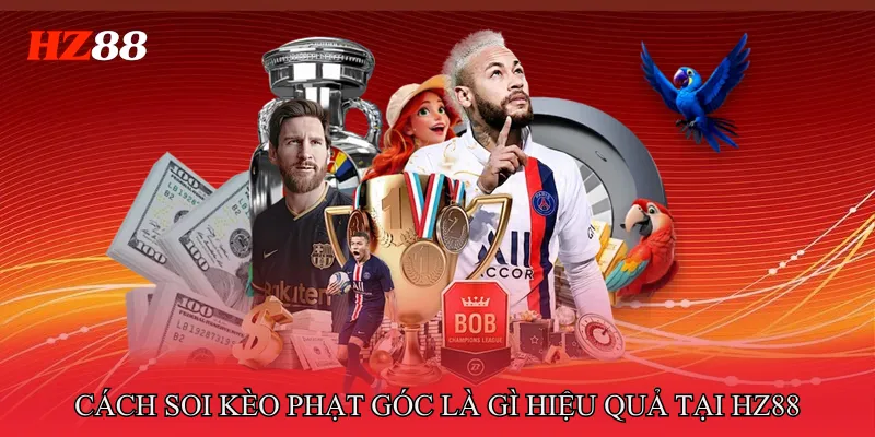 Kèo Phạt Góc Là Gì? Hướng Dẫn Hiểu Nhanh Cho Người Mới 4 Cách soi kèo phạt góc là gì hiệu quả tại HZ88
