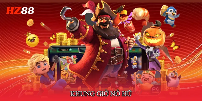 Khung Giờ Nổ Hũ Phân Tích Thời Điểm Vàng Tăng Tỷ Lệ Trúng 3 Khung giờ nổ hũ