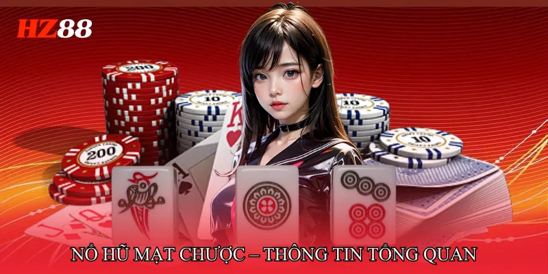 Nổ Hũ Mạt Chược Trải Nghiệm Quay Thưởng Đầy Kịch Tính 2 Nổ hũ mạt chược – thông tin tổng quan